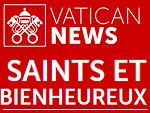 Saints et Bienheureux, VaticanNews